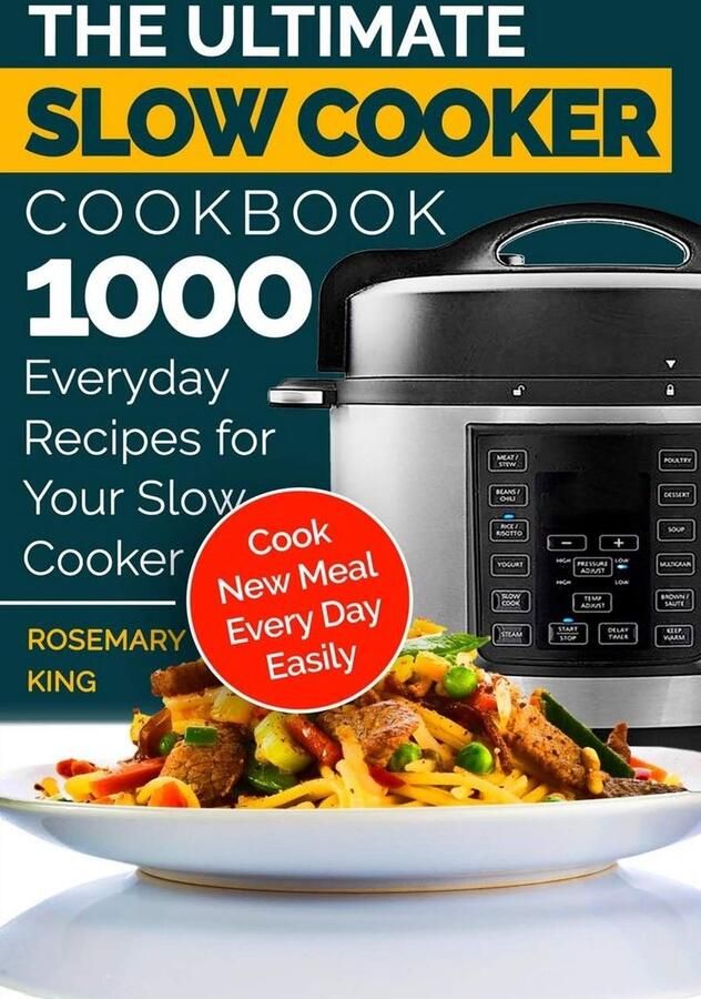 1000 Simpele Recepten voor de Slowcooker: Elke Dag een Nieuwe Maaltijd Eenvoudig Koken