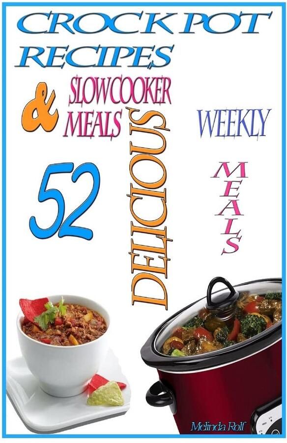 52 Heerlijke Recepten voor de Slowcooker: Eenvoudig en Snel Koken