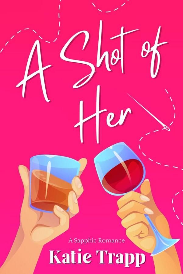 A Shot of Her: A Sapphic Romance