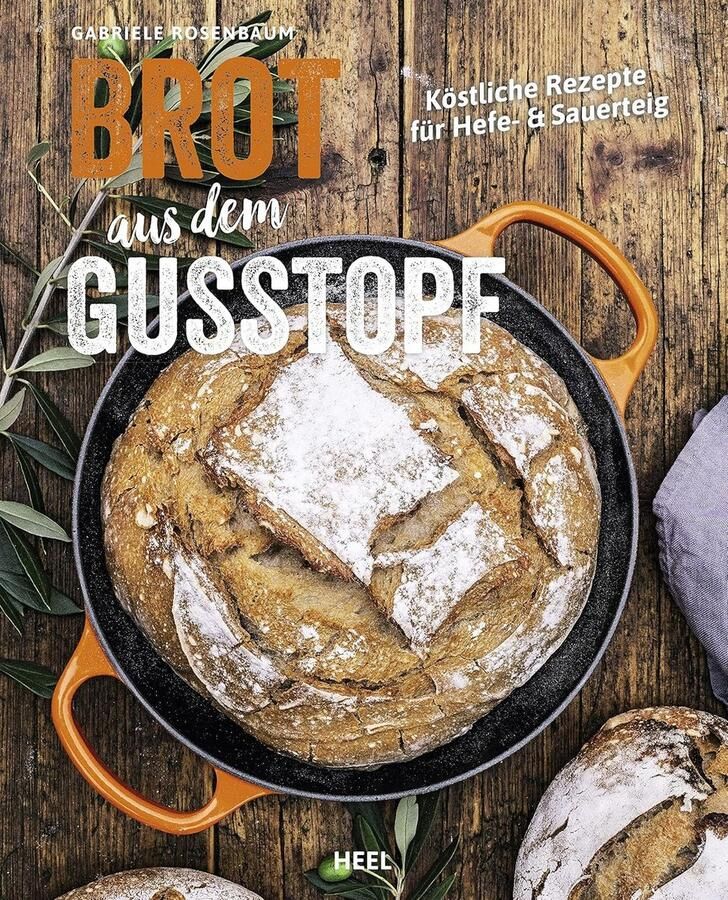 Beter Brood Bakken in Gietijzer: Recepten voor Hefe & Sauerteig