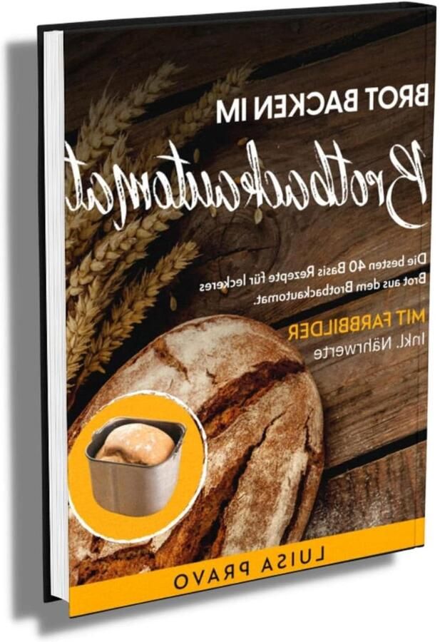 Brood Bakboek Receptenboek Broodmachine Zelf Brood Bakken 40 Basis Recepten 38 Pagina's Niet gespecificeerd