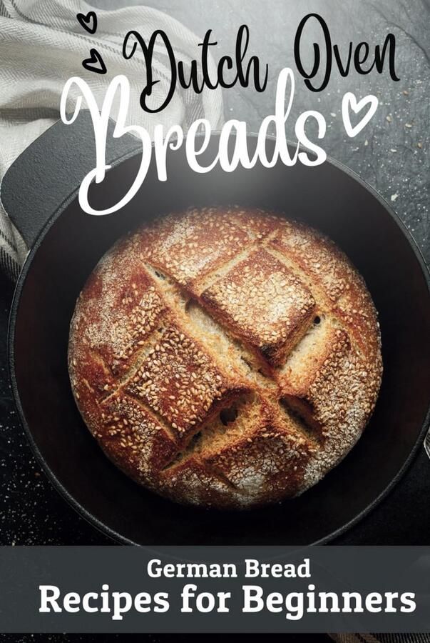 Brood bakken in een Dutch Oven Gemakkelijke Duitse recepten voor beginners