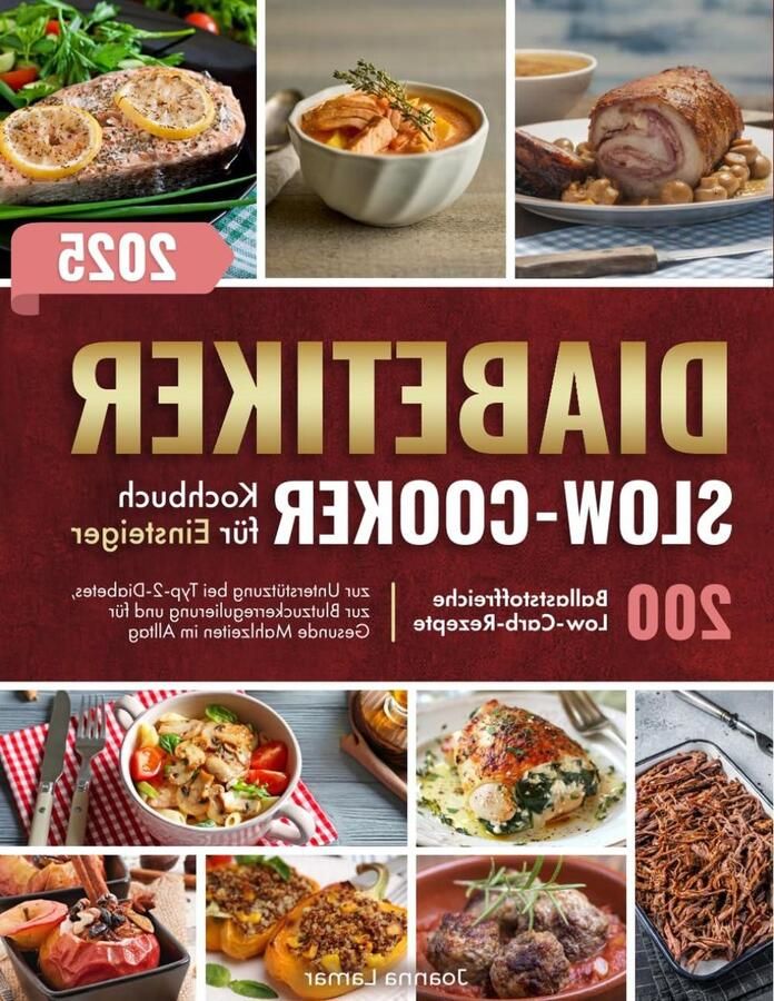 Diabetiker Slow-Cooker Kochbuch für Einsteiger: 200 Ballaststoffreiche Low-Carb-Rezepte zur Unterstützung bei Typ-2-Diabetes zur Blutzuckerregulierung und für Gesunde Mahlzeiten im Alltag
