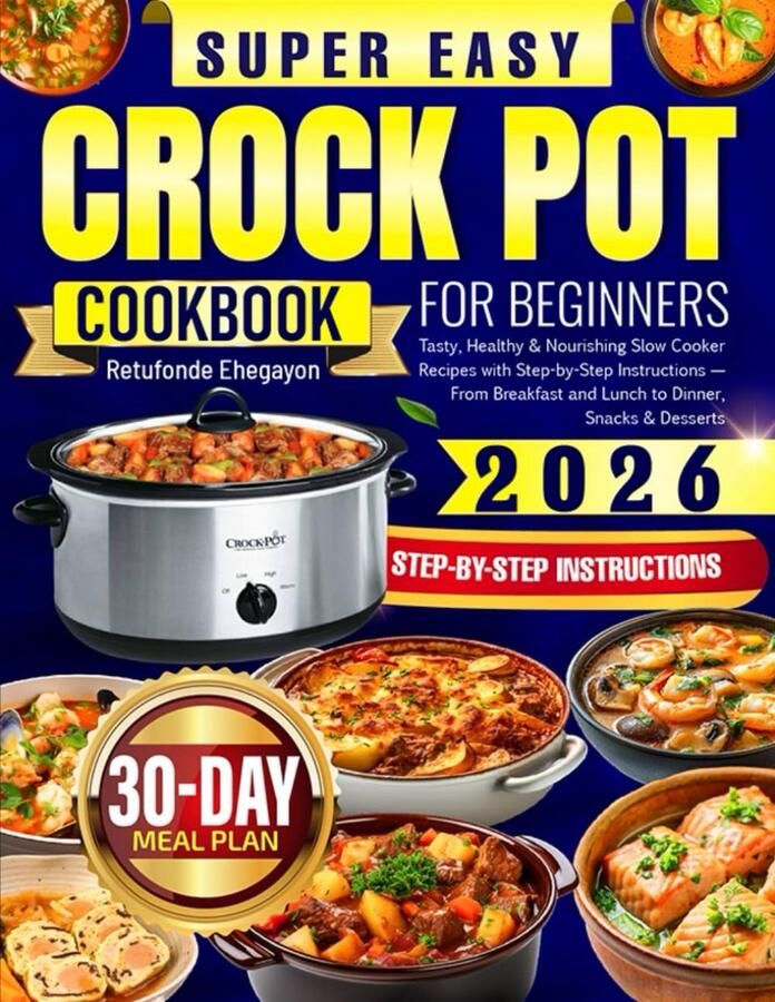 Eenvoudig Slowcooker Kookboek voor Beginners: Gezonde en Mals Bereide Maaltijden