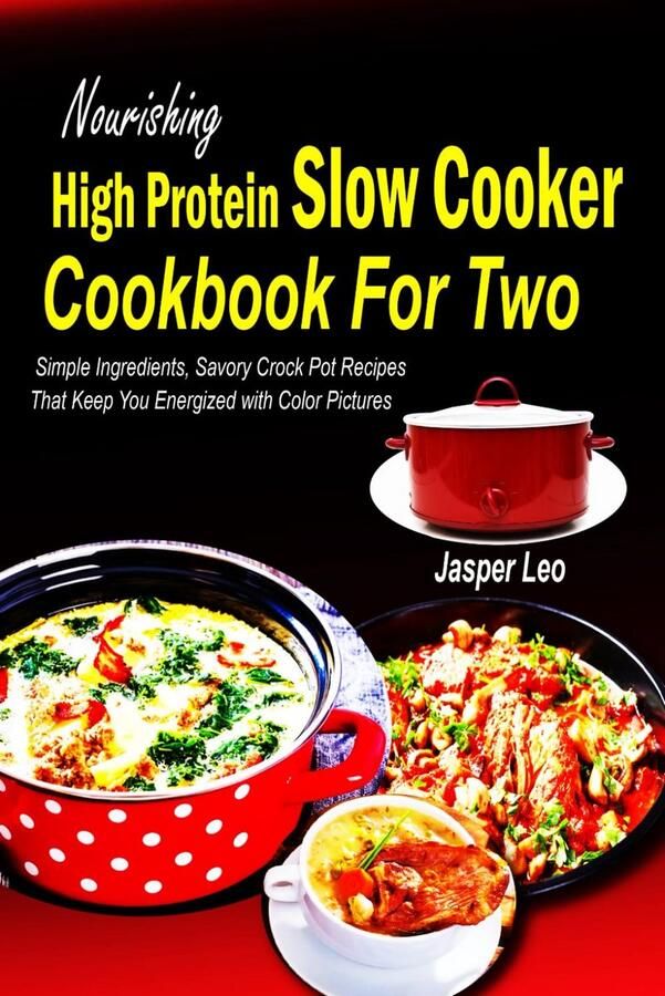 Eiwitrijke Slow Cooker Recepten voor 2: Eenvoudige en Smaakvolle Recepten voor Gezonde Maaltijden