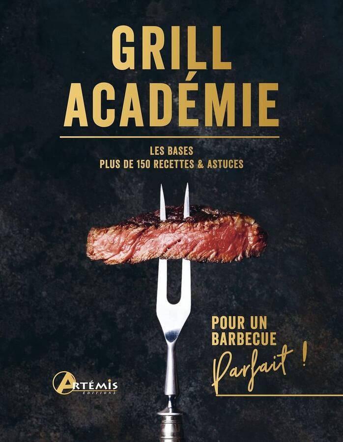 Grill Académie Basisgids met 150 Recepten & Tips