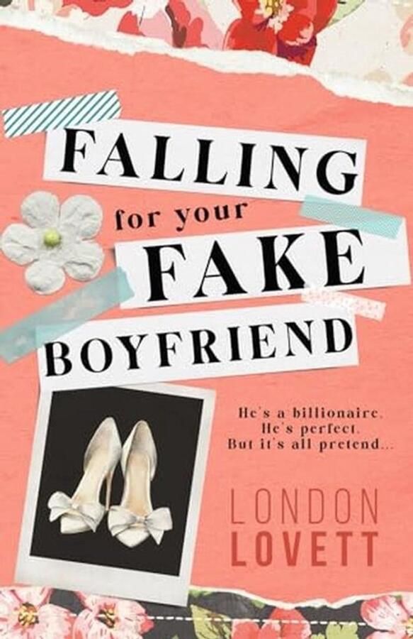 Falling for your Fake Boyfriend: A Sweet Billionaire Fake Dating Romance