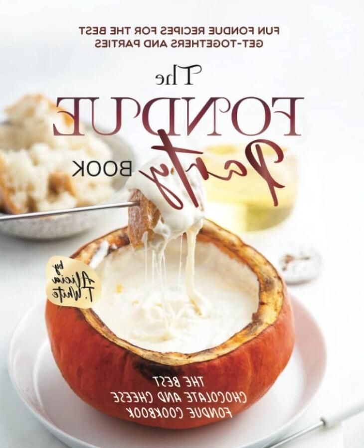 Fondue Receptenboek Feestgids Gezellig Tafelen Recepten 74 Pagina's Niet Van Toepassing