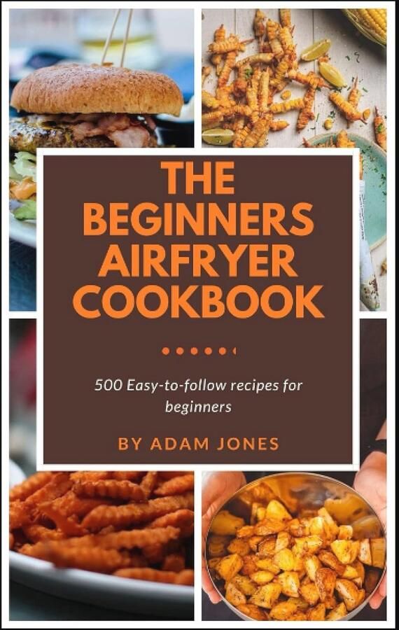 Gemakkelijke Airfryer Kookboek: 500 Gezonde Recepten voor Beginners