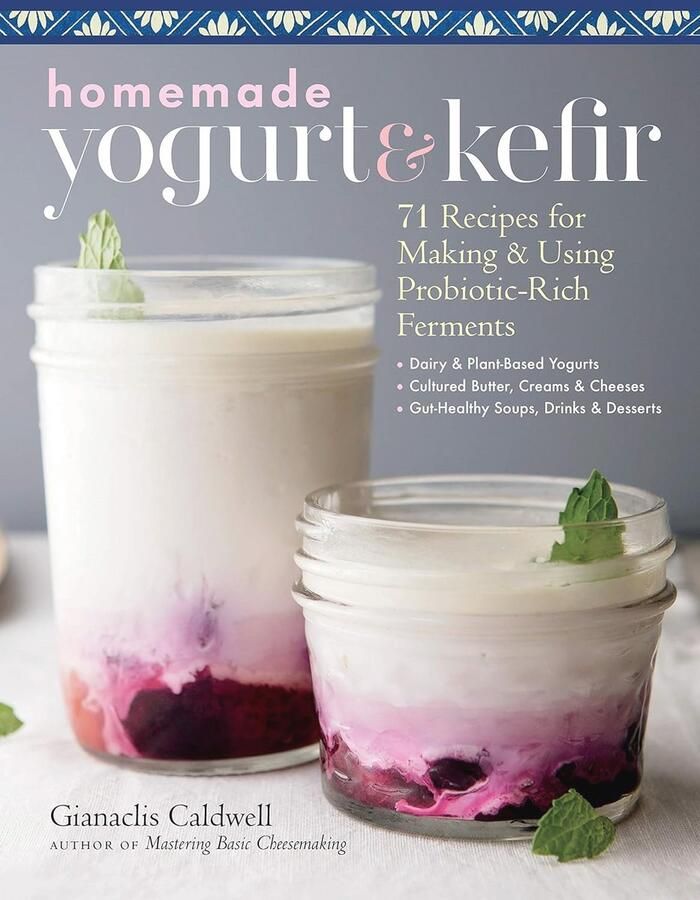 Gezonde Yogurt en Kefir: 71 Recepten voor Probiotische Fermenten