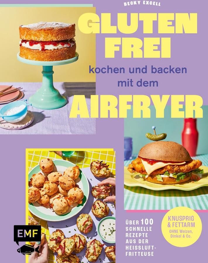Glutenfree Kook- en Bakboek voor de Airfryer: Meer dan 100 Snelle Knapperige & Vetarme Recepten