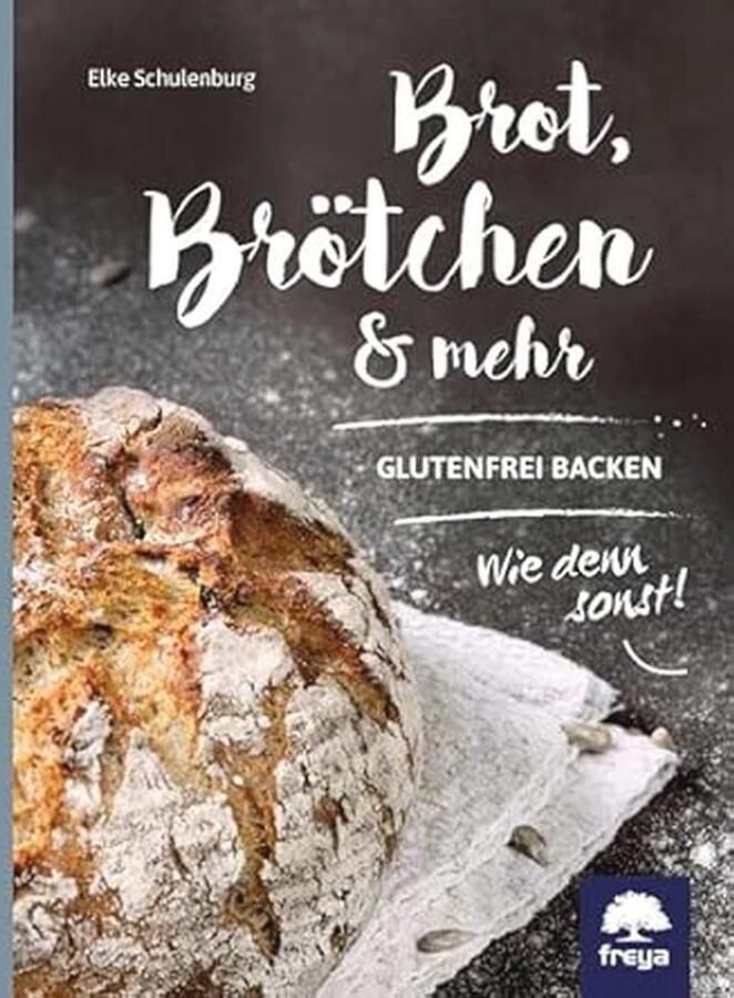 Glutenvrij Bakboek: Heerlijke Broden en Brötchen Bakken