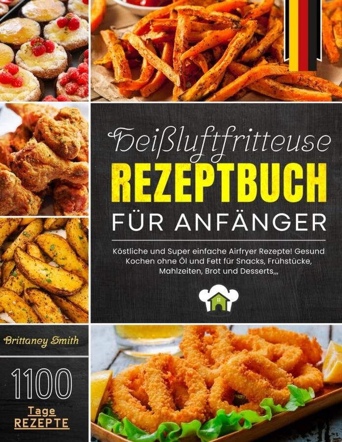 Healtijdschriftenreceptenboek voor Airfryer Beginners: 1100 Dagen Eenvoudige Gezonde Recepten Zonder Olie