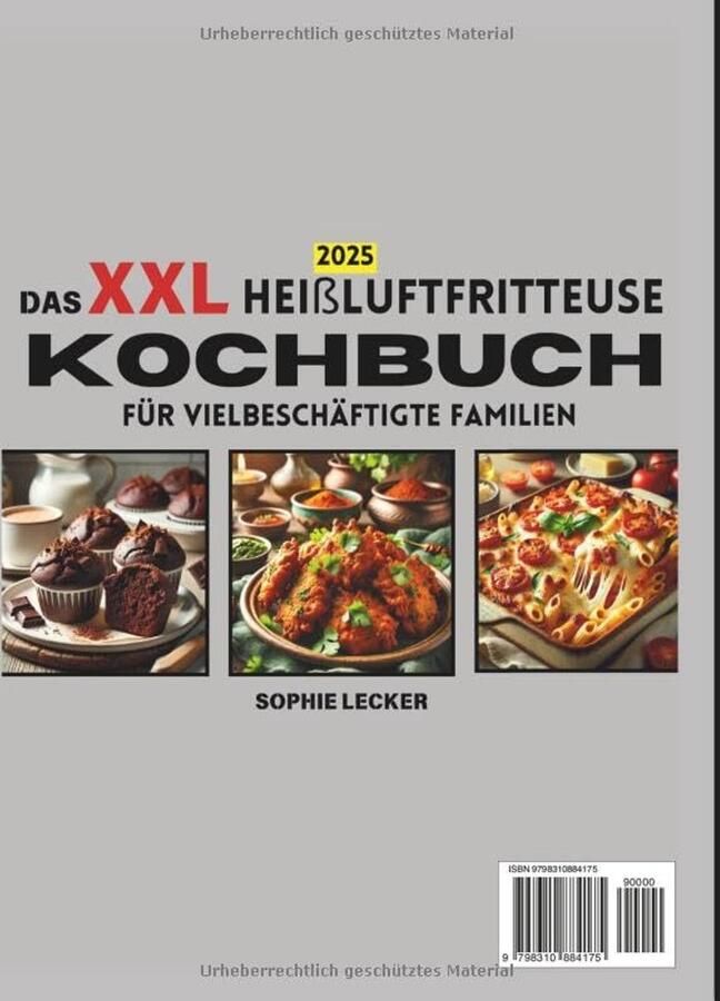 Heißluftfritteuse Kochbuch für Gesunde Familiengerichte – 15-Minuten-Rezepte mit Snacks und Desserts