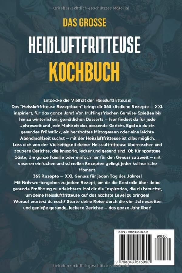 Heißluftfritteuse Rezeptbuch: 365 gesunde & saisonale Airfryer Rezepte für jede Mahlzeit