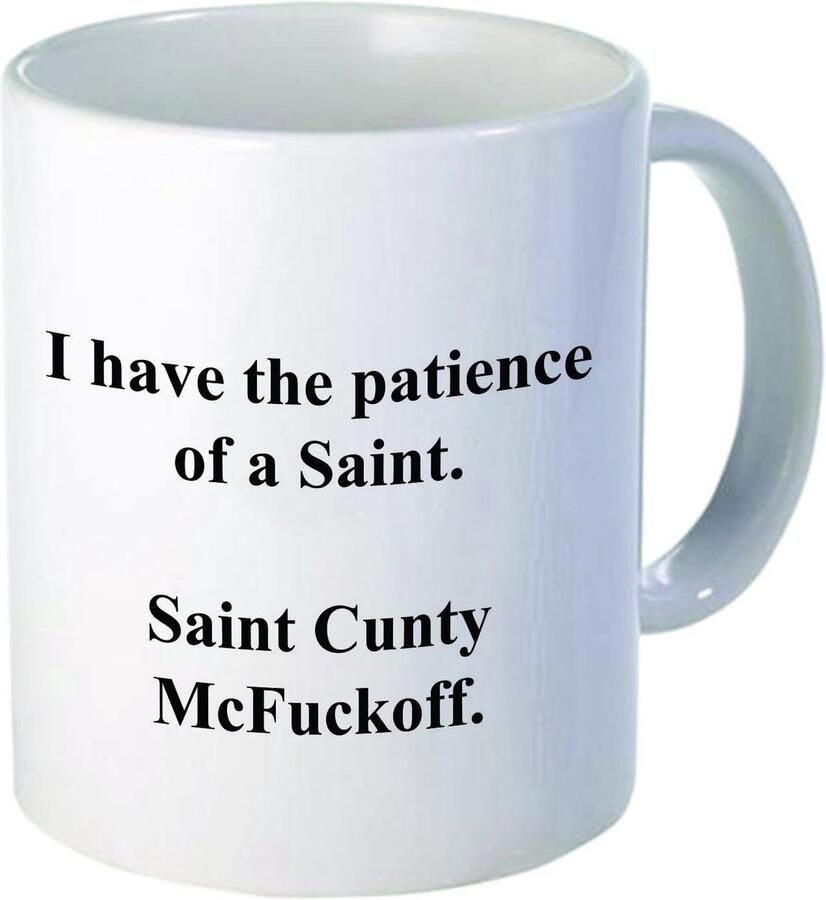 Koffiemok met opschrift 'I have the patience of a Saint Cunty McFuckoff' 325 ml 1 stuk