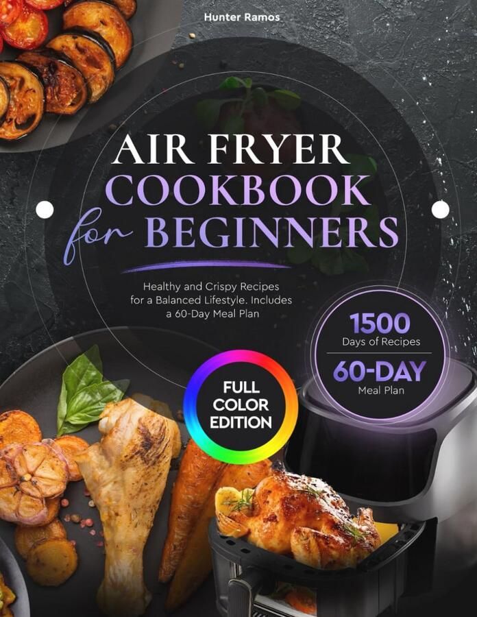 Kookboek voor het Airfryer: Gezonde en Knapperige Recepten voor een Goed Gebalanceerde Levensstijl