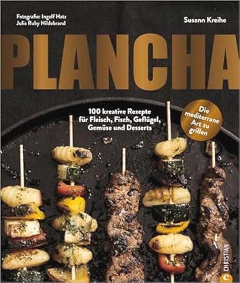 Kreative Grillideen: 100 Originele Recepten voor vlees vis gevogelte groenten en desserts