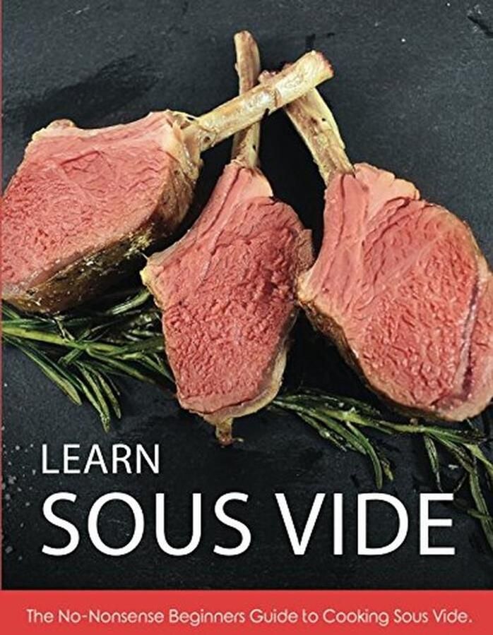 Leer Sous Vide Koken: De Eenvoudige Beginnersgids voor Sous Vide Recepten