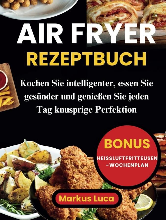 Receptenboek voor Airfryer: Gezond en Knapperig Koken met de Heteluchtfriteuse