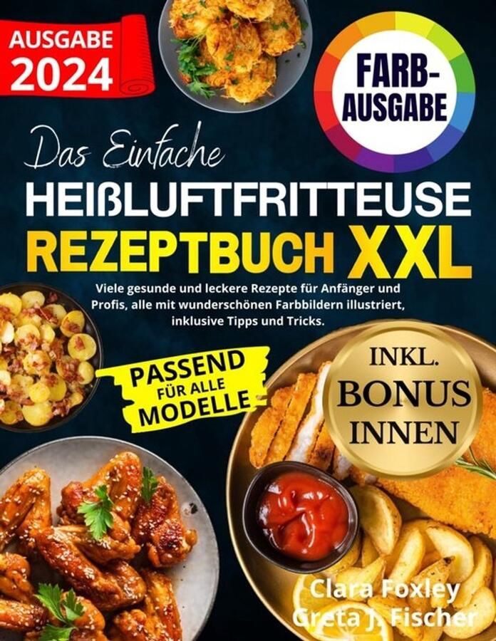 Receptenboek voor de heteluchtfriteuse Gezonde gerechten Koken met gemak Kleurenafbeeldingen 102 pagina's Niet gespecificeerd