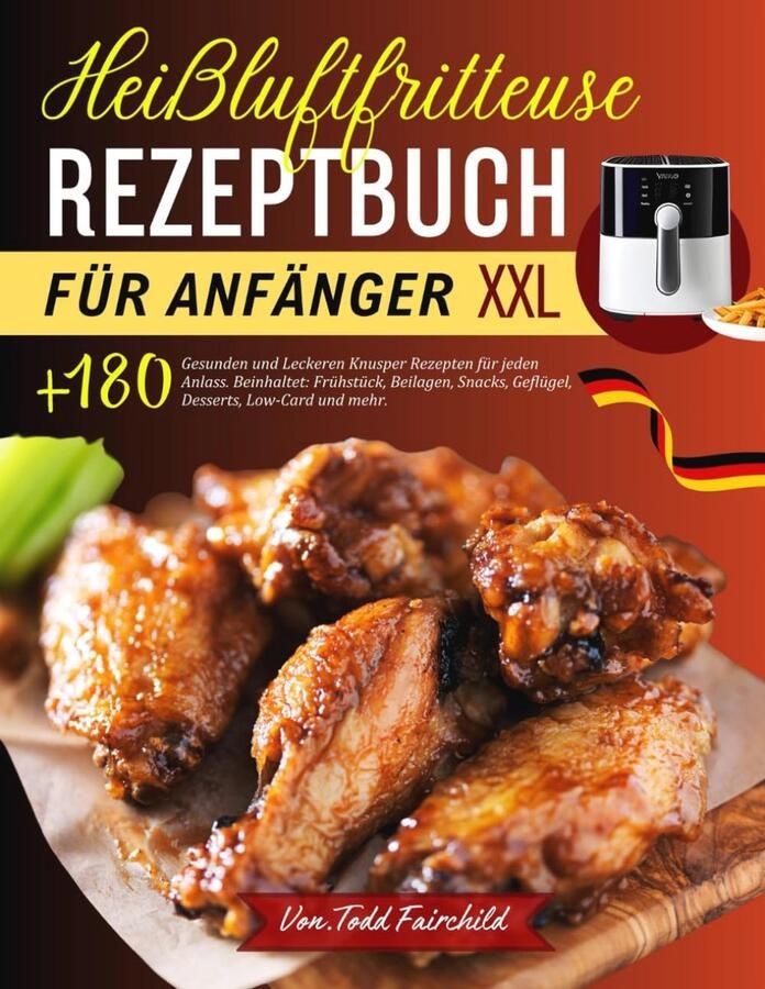 Receptenboek voor Heißluftfritteuse 180 Gezonde en Heerlijke Recepten voor Elke Gelegenheid