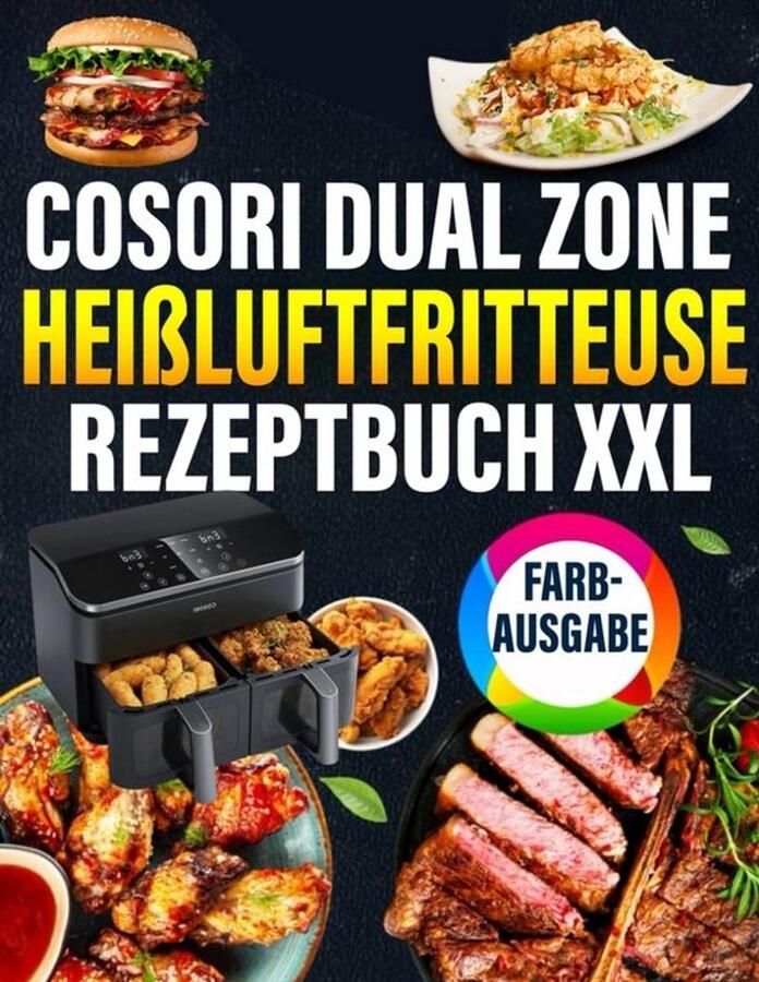Receptenboek XXL voor heteluchtfriteuse met dubbele zone: Snelle smaakvolle en eenvoudige recepten