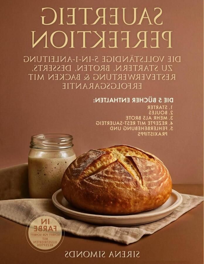 Sauerdeig Bakgids Broodbakboek Zuurdesem Zelf Brood Bakken 5-in-1 Complete Gids 143 Pagina's Full Color