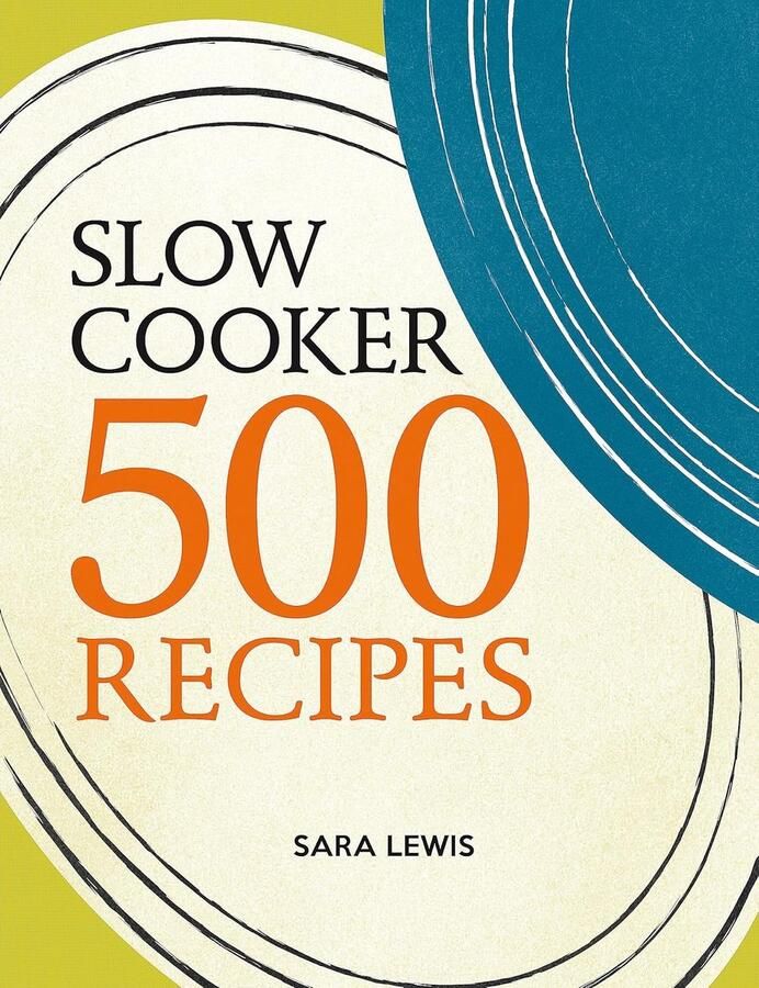 Slowcooker Kookboek: 500 Recepten voor Heerlijke Maaltijden