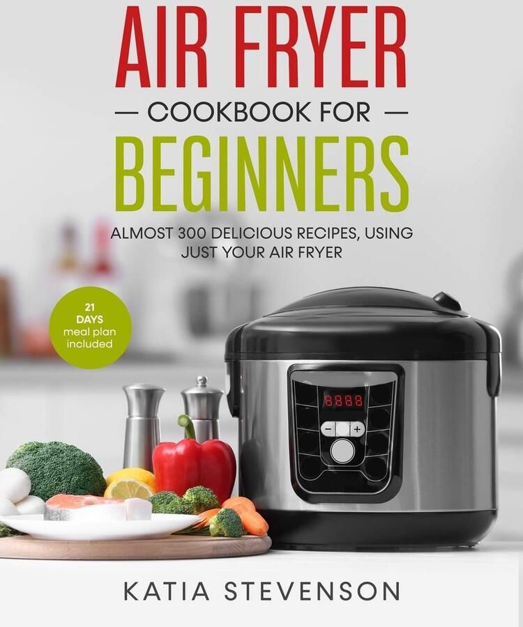 SnelShoppen Airfryer Kookboek voor Beginners: Bijna 300 Heerlijke Recepten voor de Airfryer 21 Dagen Maaltijdplan Inclusief