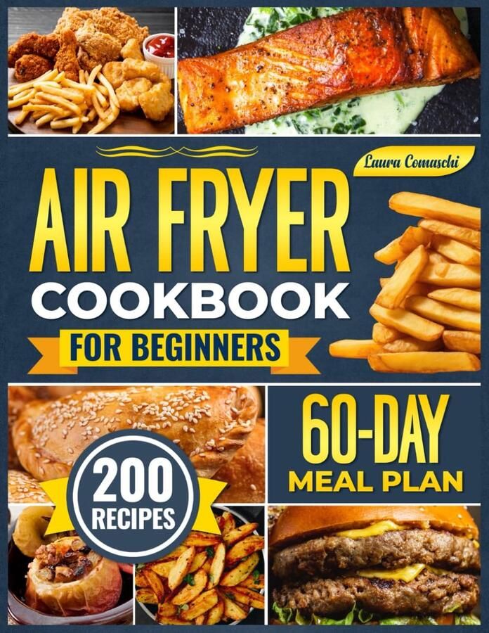 SnelShoppen Airfryer Kookboek voor Beginners: Meer dan 200 Culinaire Ideeën Praktische Gids voor Elke Schotel Inclusief 60-Dagen Maaltijdplan
