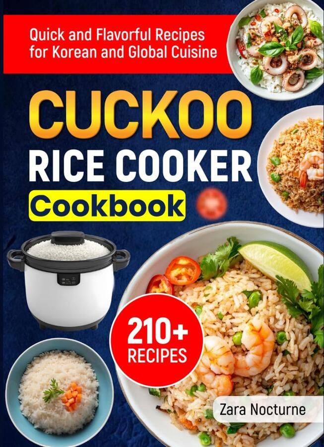 SnelShoppen CUCKOO Rijstkoker Kookboek: 210+ Snelle en Heerlijke Recepten voor Koreaanse en Wereldse Keuken Ideaal voor Thuis Koken voor Feestjes