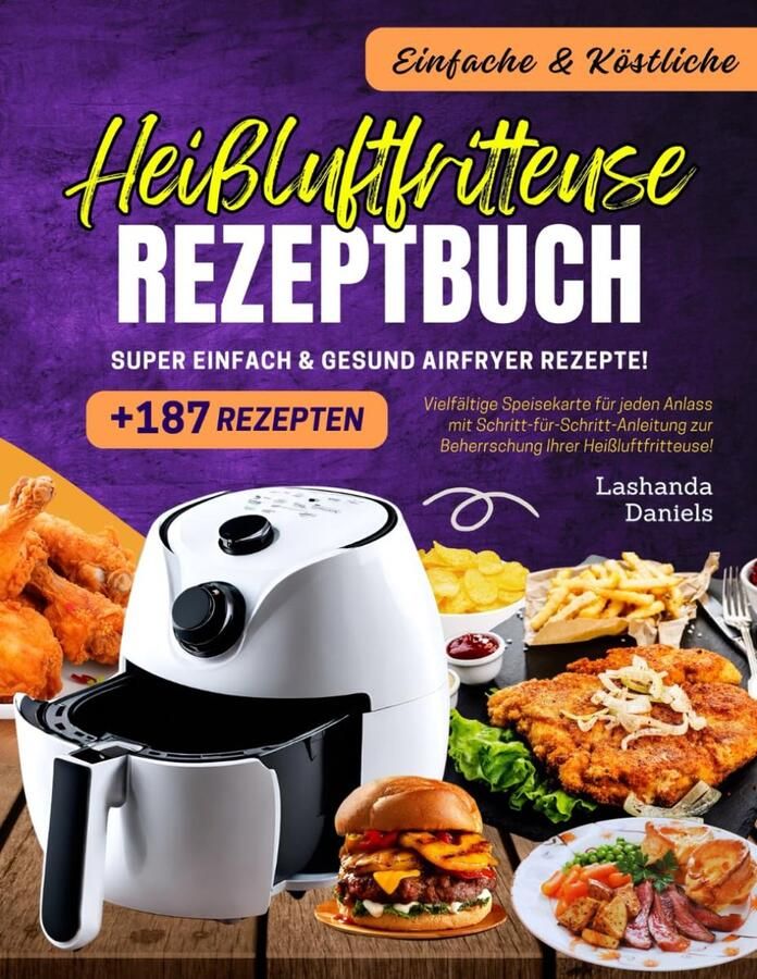 SnelShoppen Heet Lucht Fritteuse Kookboek met 187+ Simpele en Gezonde Airfryer Recepten voor Elke Gelegenheid Ideaal voor Keuken Feest en Gezond