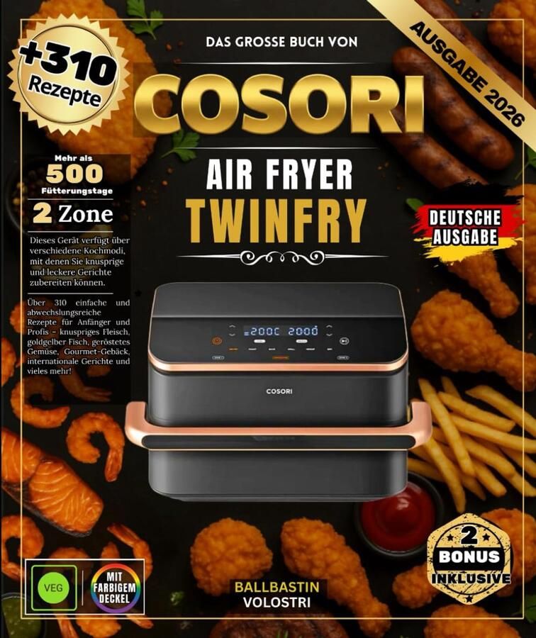 SnelShoppen Het Grote Boek met 310 Eenvoudige en Afwisselende recepten voor de Cosori Air Fryer TwinFry Perfect voor Beginners en Professionals