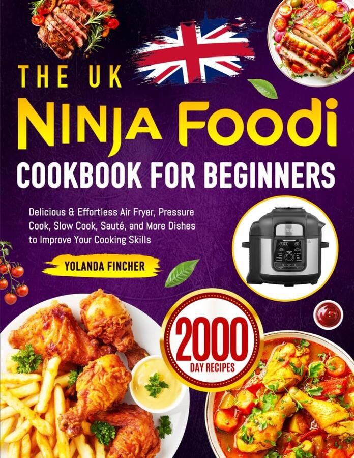 SnelShoppen Het UK Ninja Foodi Kookboek voor Beginners: Heerlijke & Moeiteloze Airfryer Druk Cooker Slow Cooker Sauté en Meer Gerechten voor Ver