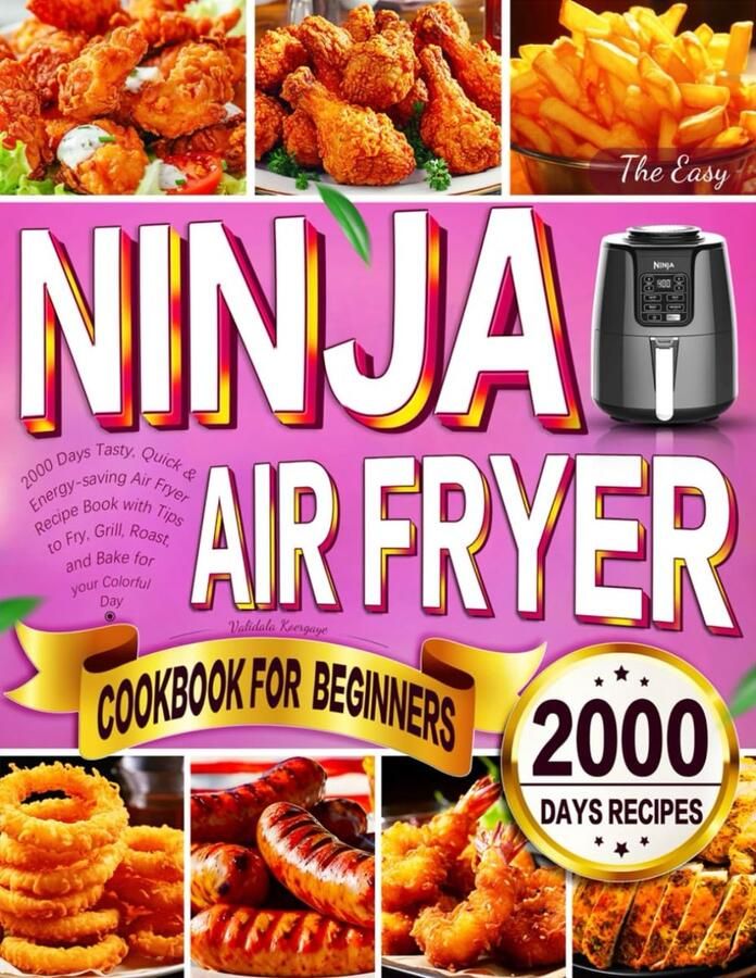 SnelShoppen The Easy Ninja Air Fryer Kookboek voor Beginners: 2000 Dagen Smaakvolle Snelle & Energiezuinige Airfryer Recepten met Tips voor Friture