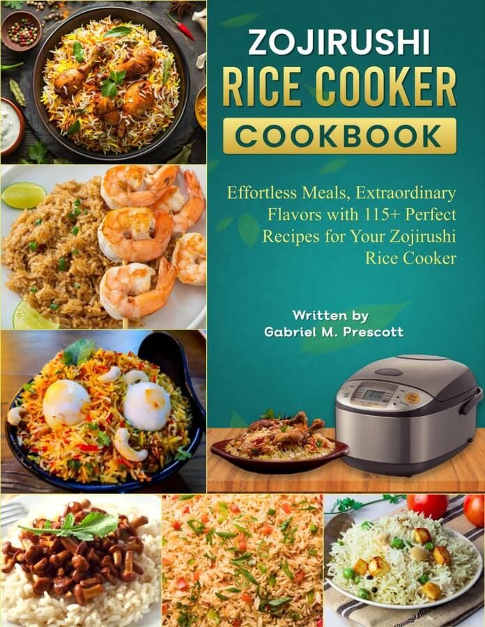 SnelShoppen Zojirushi Rijstkoker Kookboek: 115+ Perfecte Recepten voor Makkelijke Maaltijden met Jouw Rijstkoker Ideaal voor Keuken Feest en Gezin