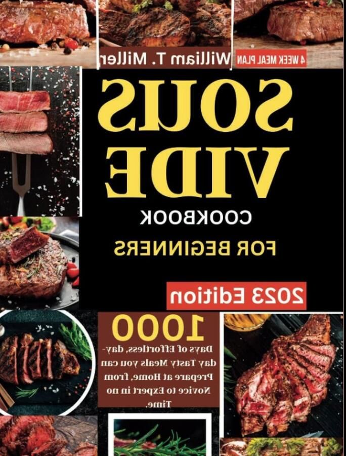 Sous Vide cookbook for beginners: 1000 days of Effortless day-day Tasty Meals you can Prepare at Home from Novice to Expert in no Time