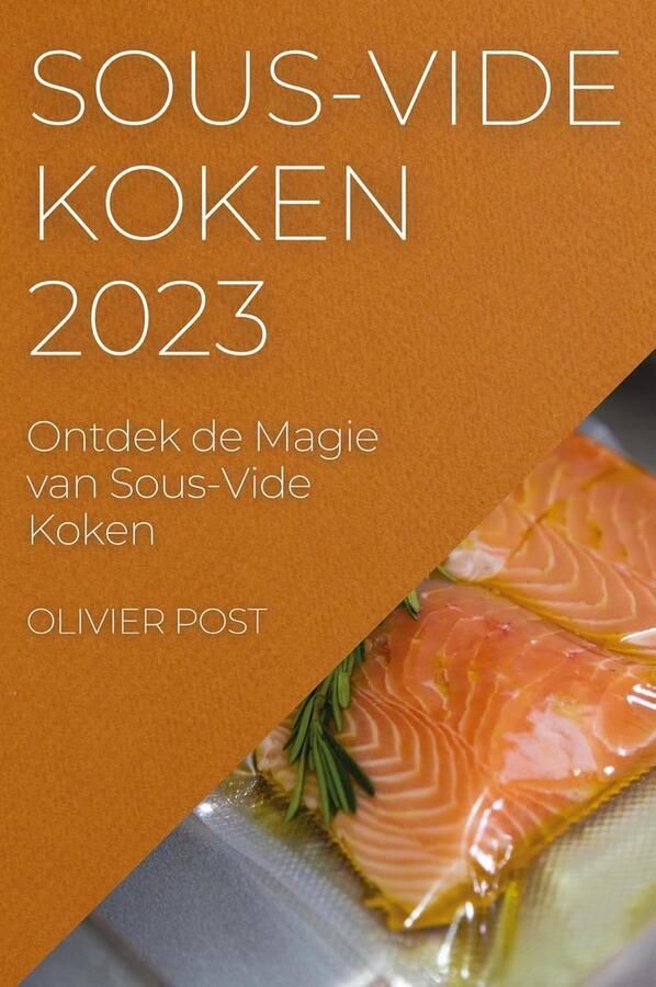Sous-Vide Koken Boek Lage Temperatuur Koken Perfecte Gerechten Uitgebreide Gids 15x23x1 cm