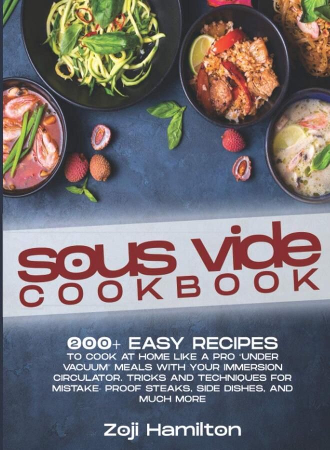 Sous Vide Kookboek: Meer dan 200 Eenvoudige Recepten voor Thuis Koken als een Pro