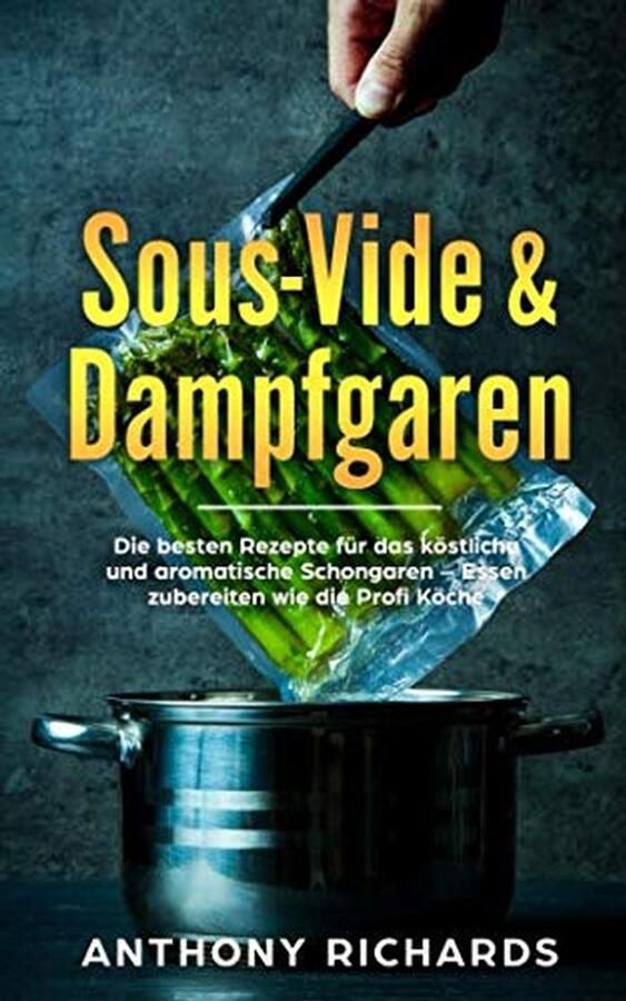 Sous Vide Kookboek voor Beginners: Recepten en Technieken voor Gezond Koken