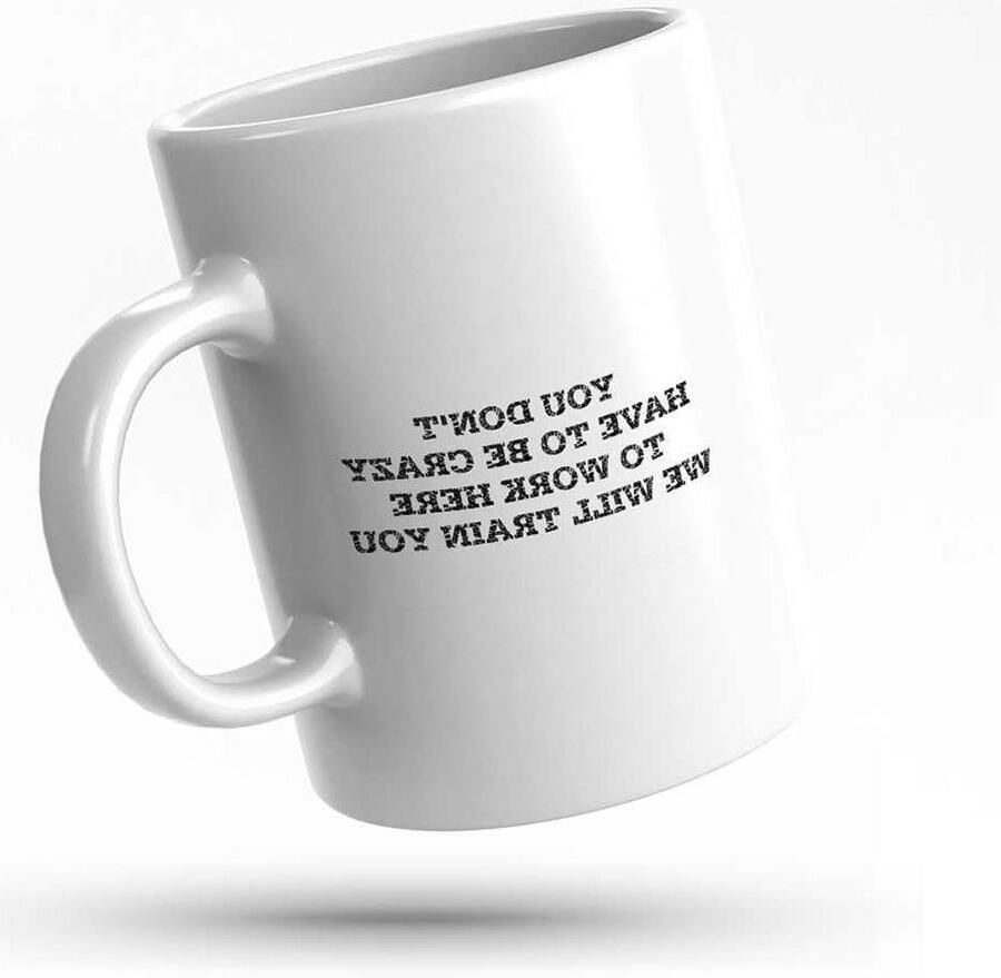STUDE Reiskoffiemok grappig voor vrouwen You Don't Have to Be Crazy to Work Here We Will Train You mok oversized grappige koffiemokken voor vrouwen grappige mok