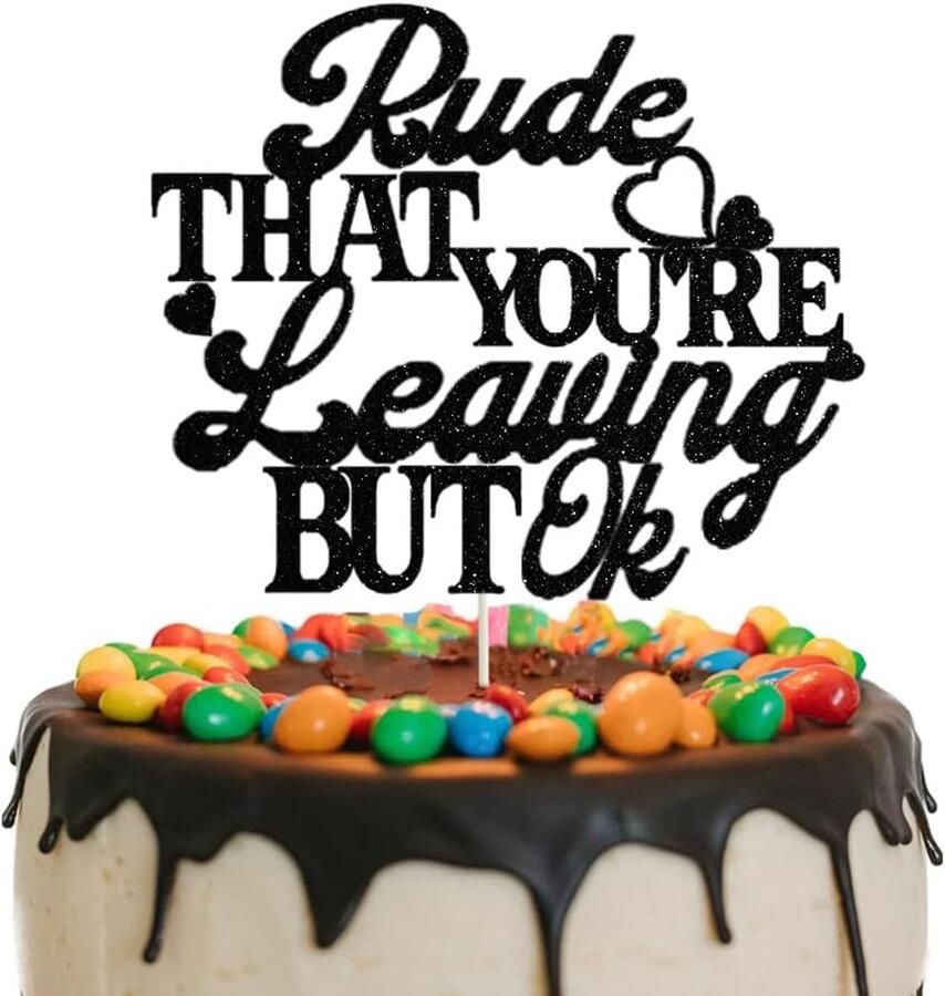 That You're Leaving But Ok taartopzetstuk voor afscheid van een collega taartspiesen voor een collega op kantoor afscheid nemen van de werkplek afscheidsfeestdecoratie voor