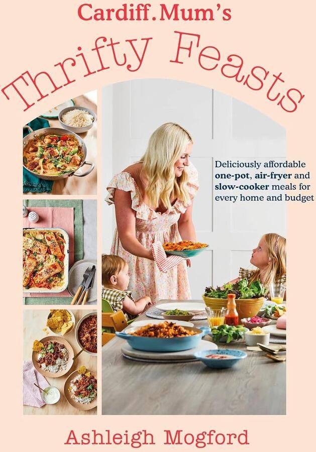 Thijox Cardiff Mum s Thrifty Feasts: Betaalbare eenpansgerechten airfryer en slowcooker recepten voor elke gelegenheid