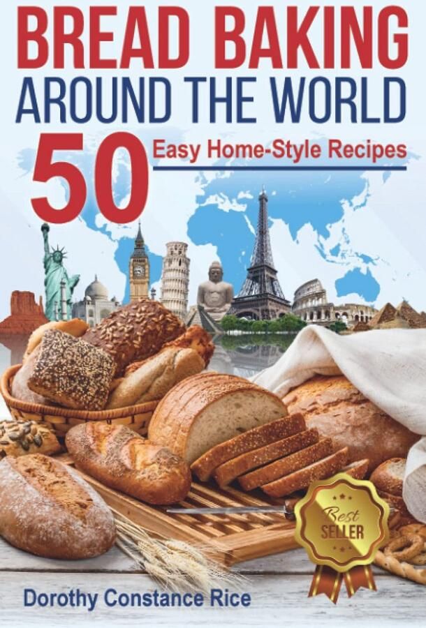 Wereldwijd Brood Bakken: 50 Eenvoudige Recepten voor Thuis