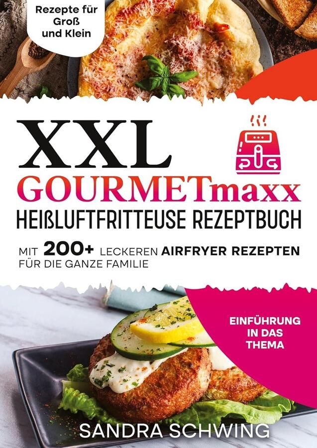 XXL Receptenboek voor Heißluftfriteuse: 200+ Lekkere en Gezonde Airfryer Recepten