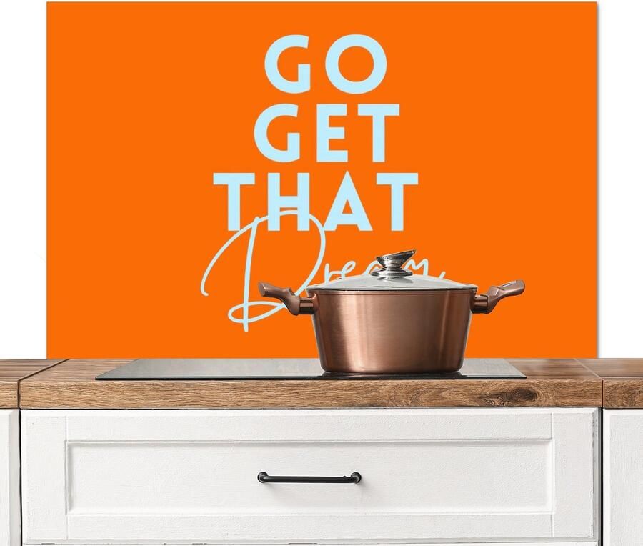KitchenYeah Spatscherm keuken 100x65 cm Kookplaat achterwand Oranje Blauw Go get that dream Muurbeschermer Spatwand fornuis Hoogwaardig aluminium