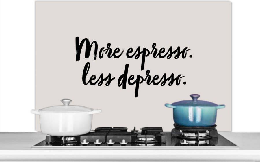 KitchenYeah Spatscherm keuken 100x65 cm Kookplaat achterwand More espresso. Less depresso Quotes Spreuken Koffie Espresso Muurbeschermer Spatwand fornuis Hoogwaardig aluminium