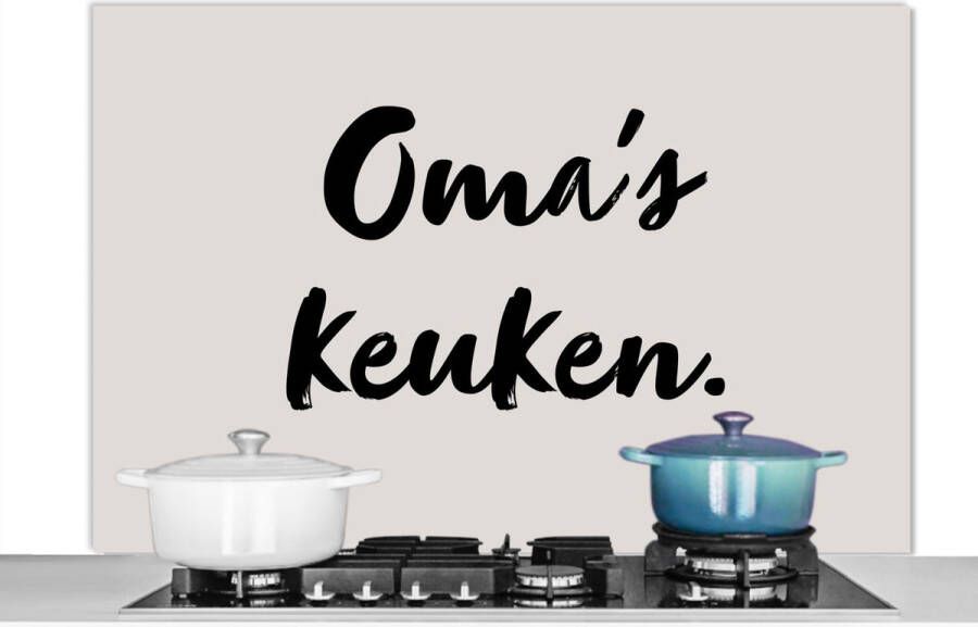 KitchenYeah Spatscherm keuken 120x80 cm Kookplaat achterwand Quote Oma's keuken Taupe Muurbeschermer Spatwand fornuis Hoogwaardig aluminium