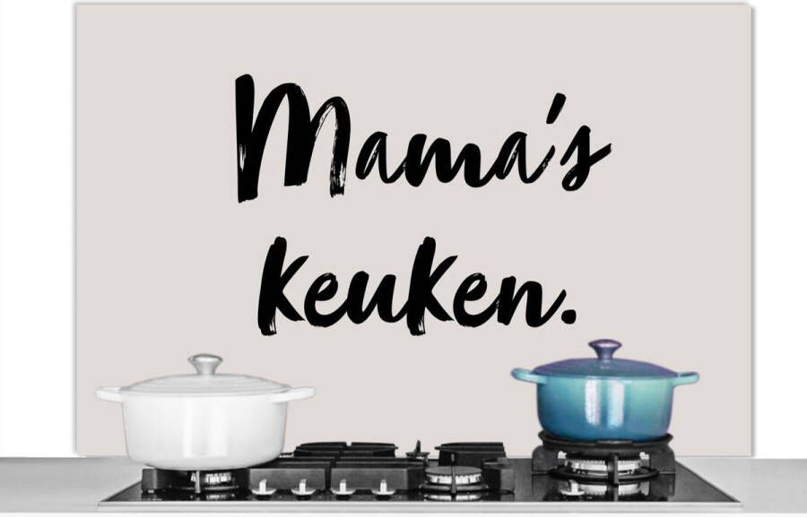 KitchenYeah Spatscherm keuken 120x80 cm Kookplaat achterwand Quote Taupe Mama's keuken Muurbeschermer Spatwand fornuis Hoogwaardig aluminium